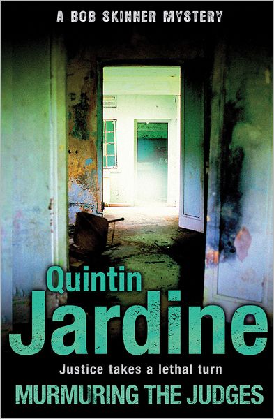 Murmuring the Judges (Bob Skinner series, Book 8): A gang of ruthless killers stalk Edinburgh's streets - Bob Skinner - Quintin Jardine - Książki - Headline Publishing Group - 9780755358656 - 2 września 2010