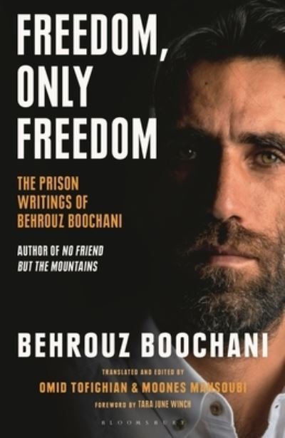 Cover for Behrouz Boochani · Freedom, Only Freedom: The Prison Writings of Behrouz Boochani (Hardcover Book) (2023)