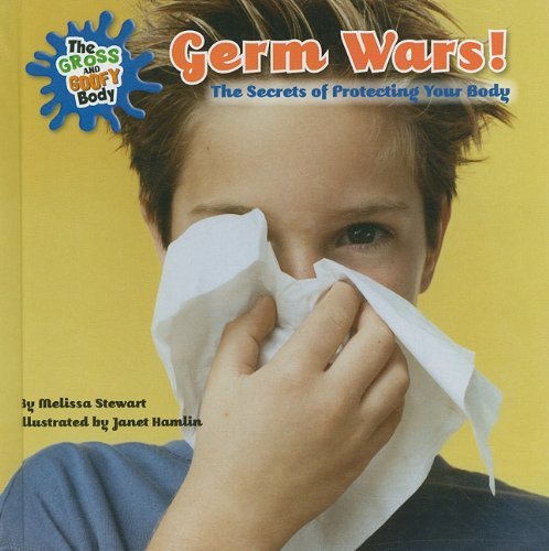 Cover for Melissa Stewart · Germ Wars!: the Secrets of Protecting Your Body (The Gross and Goofy Body) (Innbunden bok) (2011)