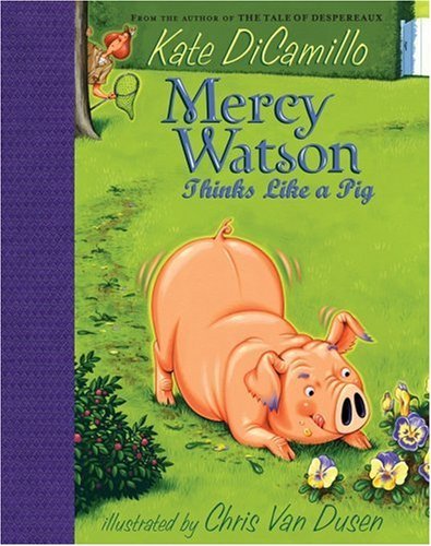 Mercy Watson Thinks Like a Pig - Kate Dicamillo - Bøger - Candlewick - 9780763632656 - 1. juli 2008