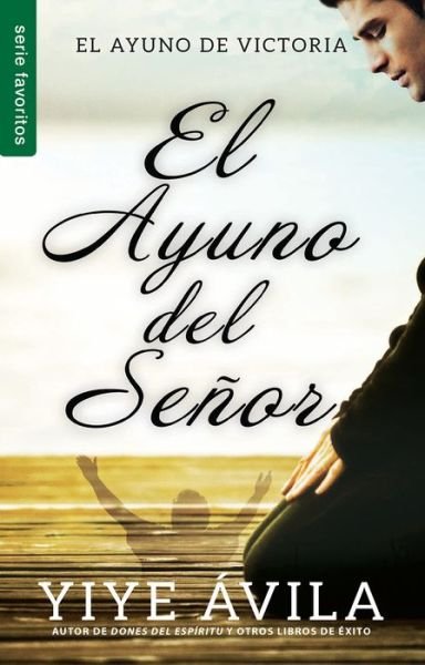 Cover for Yiye Ávila · El ayuno del Señor (Paperback Book) (2016)