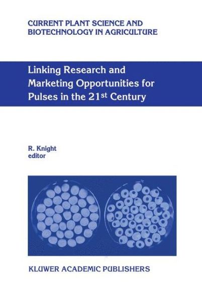Cover for R Knight · Linking Research and Marketing Opportunities for Pulses in the 21st Century: Proceedings of the Third International Food Legumes Research Conference - Current Plant Science and Biotechnology in Agriculture (Innbunden bok) [2000 edition] (2000)