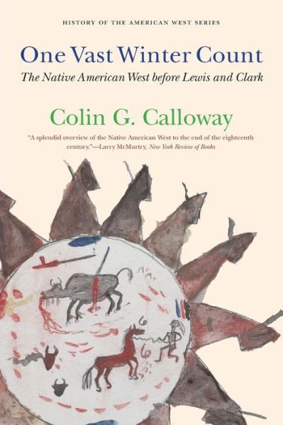 Cover for Colin G. Calloway · One Vast Winter Count: The Native American West before Lewis and Clark - History of the American West (Taschenbuch) [New edition] (2006)