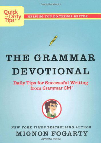 Cover for Mignon Fogarty · The Grammar Devotional: Daily Tips for Successful Writing from Grammar Girl - Quick &amp; Dirty Tips (Paperback Book) [Unknown edition] (2009)