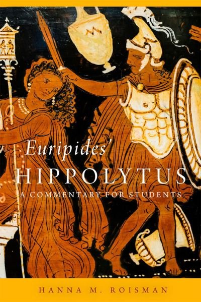 Hanna M. Roisman · Euripides' Hippolytus Volume 64: A Commentary for Students - Oklahoma Series in Classical Culture (Pocketbok) (2024)