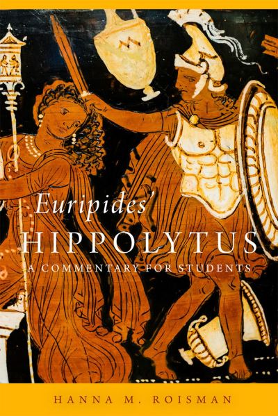 Cover for Hanna M. Roisman · Euripides' Hippolytus Volume 64: A Commentary for Students - Oklahoma Series in Classical Culture (Paperback Book) (2024)