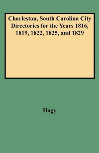 Cover for Hagy · Charleston, South Carolina, City Directories for the Years 1816, 1819, 1822, 1825, and 1829 (Paperback Book) (2009)