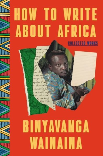 Cover for Binyavanga Wainaina · How to Write About Africa (Hardcover bog) (2023)