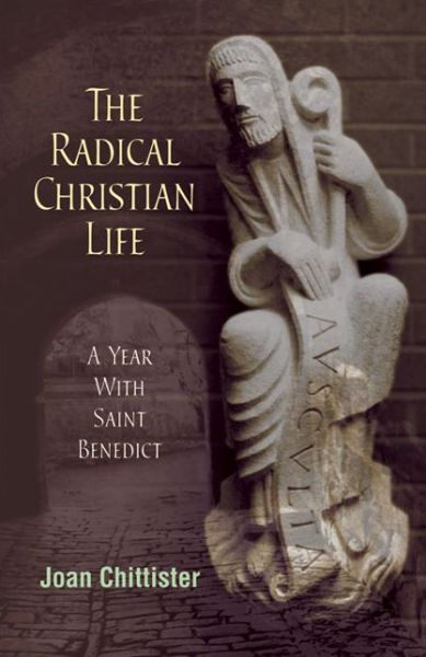 Cover for Joan Chittister · The Radical Christian Life: a Year with Saint Benedict (Taschenbuch) (2011)