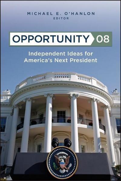 Cover for Opportunity 08: Independent Ideas for America's Next President (Paperback Book) (2007)