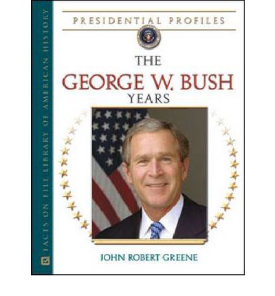 Cover for Facts on File · The George W. Bush Years (Hardcover Book) (2011)