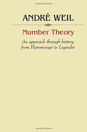 Cover for Andre Weil · Number Theory: an Approach Through History from Hammurapi to Legendre - Modern Birkhauser Classics (Pocketbok) (2006)