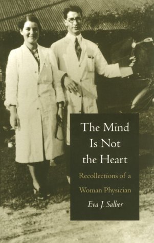 Cover for Eva J. Salber · The Mind is Not the Heart: Recollections of a Woman Physician (Pocketbok) (1993)