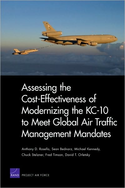 Cover for Rand Corporation · Assessing the Cost-effectiveness of Modernizing the KC-10 to Meet Global Air Traffic Management Mandates (Paperback Book) (2009)