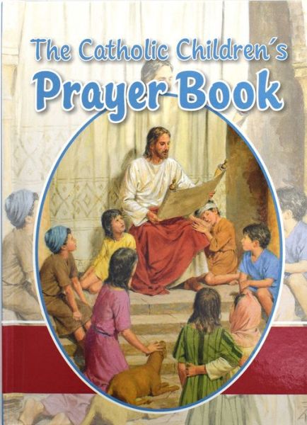 Cover for Louis M. Savary · The Catholic Children's Prayer Book (Hardcover Book) (1985)