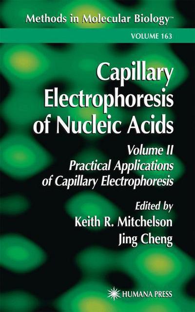 Capillary Electrophoresis of Nucleic Acids - Methods in Molecular Biology - Keith R Mitchelson - Books - Humana Press Inc. - 9780896037656 - January 19, 2001