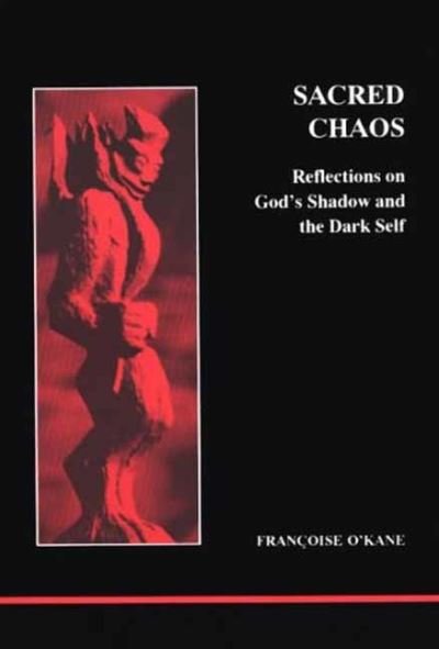 Cover for Francoise O'Kane · Sacred Chaos: God’s Shadow and the Dark Self (Paperback Book) (2023)