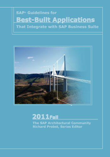 Cover for The Sap Architectural Community · Sap Guidelines for Best-built Applications That Integrate with Sap Business Suite: 2011fall (Paperback Book) (2011)