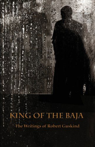 Cover for Robert Guskind · King of the Baja (Paperback Book) (2013)