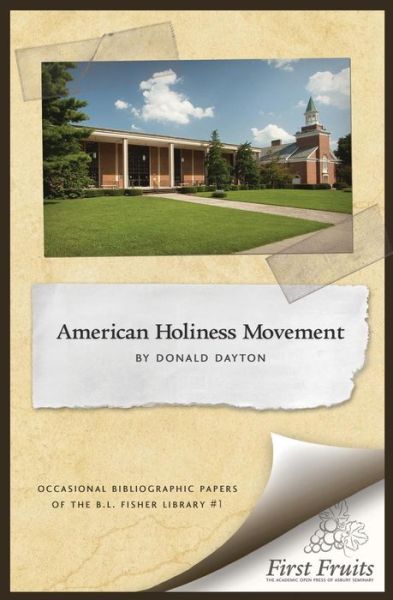 Cover for Donald Dayton · The American Holiness Movement: a Bibliographic Introduction (Volume 1) (Paperback Book) (2012)