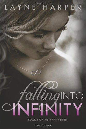 Cover for Layne Harper · Falling into Infinity (Infinity Series) (Volume 1) (Paperback Book) (2013)