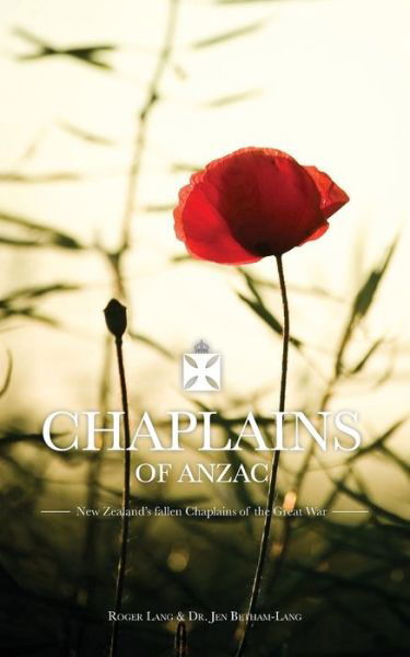 Cover for Jennifer Betham-Lang · Chaplains of ANZAC: New Zealand's Fallen Chaplains of the Great War (Paperback Book) (2015)