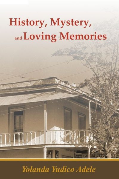 Cover for Yolanda Yudico Adele · History, Mystery, and Loving Memories (Paperback Book) (2021)