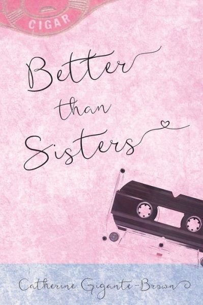 Cover for Catherine Gigante-Brown · Better Than Sisters (Pocketbok) (2019)