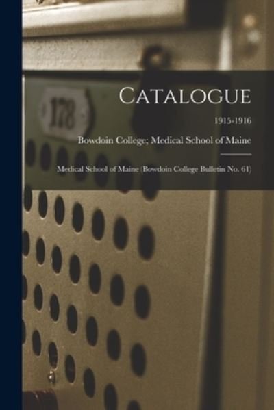 Cover for Bowdoin College Medical School of Ma · Catalogue (Paperback Book) (2021)