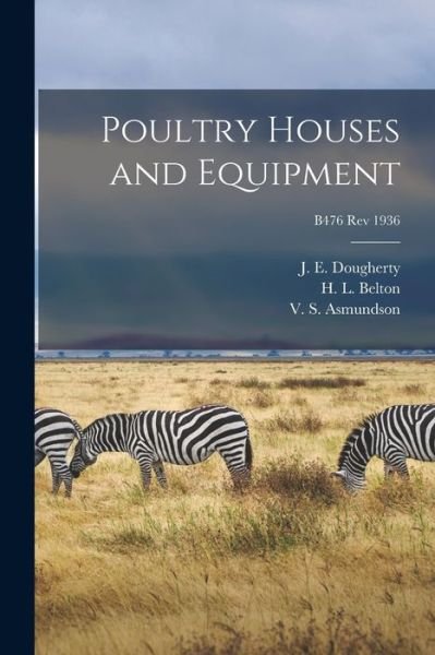 Cover for J E (John Edwin) 1887-1 Dougherty · Poultry Houses and Equipment; B476 rev 1936 (Paperback Bog) (2021)