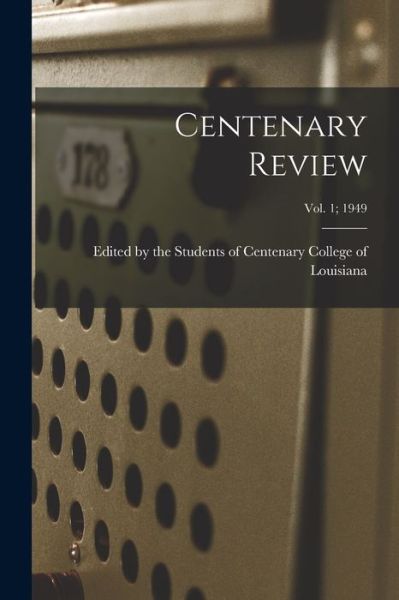 Cover for Edited by the Students of Centenary C · Centenary Review; vol. 1; 1949 (Taschenbuch) (2021)