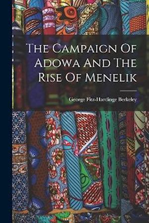 Cover for George Fitz-Hardinge Berkeley · Campaign of Adowa and the Rise of Menelik (Book) (2022)