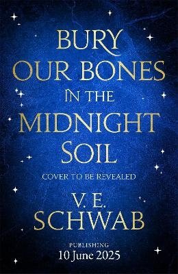 Cover for V. E. Schwab · Bury Our Bones in the Midnight Soil (Taschenbuch) (2025)