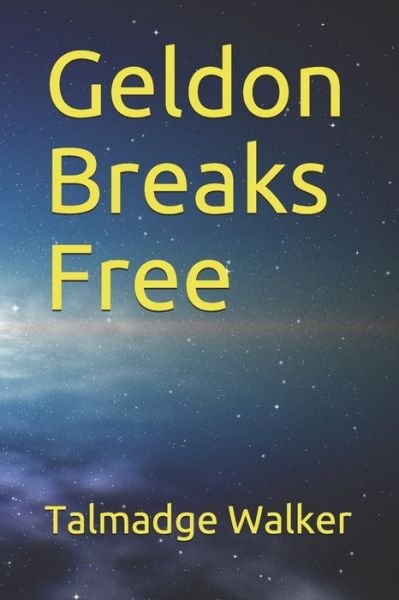 Cover for Talmadge Walker · Geldon Breaks Free (Paperback Book) (2019)