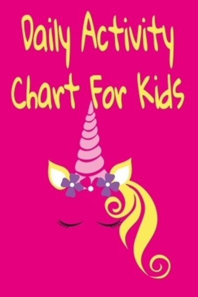 Daily Activity Chart For Kids - Rdh Creations - Boeken - Independently Published - 9781089751656 - 11 augustus 2019