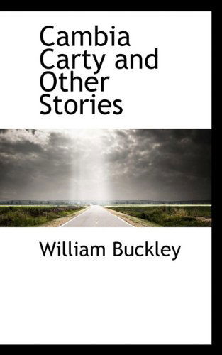 Cover for William Buckley · Cambia Carty and Other Stories (Hardcover Book) (2009)