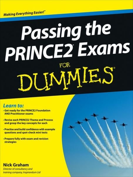 Passing the PRINCE2 Exams For Du - Graham - Kirjat - John Wiley & Sons Inc - 9781118349656 - perjantai 25. tammikuuta 2013
