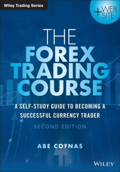 Cover for Abe Cofnas · The Forex Trading Course: A Self-Study Guide to Becoming a Successful Currency Trader - Wiley Trading (Pocketbok) (2015)