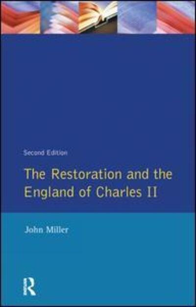 Cover for John Miller · The Restoration and the England of Charles II - Seminar Studies (Hardcover Book) (2016)