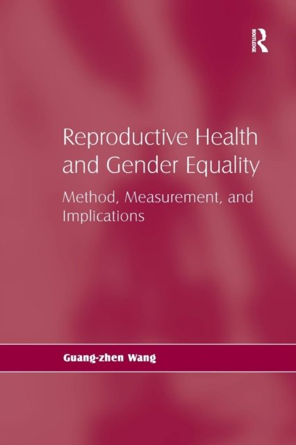 Cover for Guang-zhen Wang · Reproductive Health and Gender Equality: Method, Measurement, and Implications (Paperback Book) (2016)