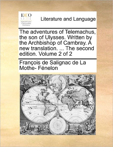 Cover for Fran Ois De Salignac De La Mo F Nelon · The Adventures of Telemachus, the Son of Ulysses. Written Bythe Adventures of Telemachus, the Son of Ulysses. Written by the Archbishop of Cambray. a New (Paperback Book) (2010)