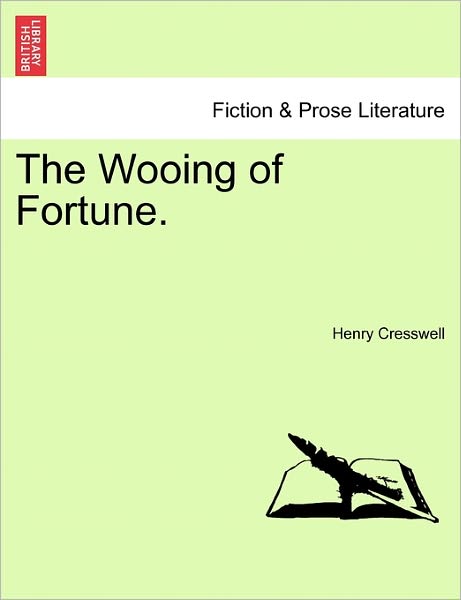 Cover for Henry Cresswell · The Wooing of Fortune. (Paperback Book) (2011)