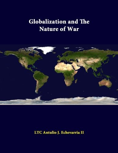 Cover for Ltc Antulio J. Echevarria II · Globalization and the Nature of War (Pocketbok) (2014)