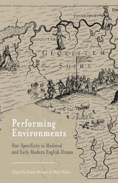 Performing Environments: Site-Specificity in Medieval and Early Modern English Drama (Paperback Book) [1st ed. 2014 edition] (2014)