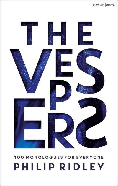 Cover for Philip Ridley · The Vespers: 100 Monologues for Everyone - Audition Speeches (Paperback Book) (2023)