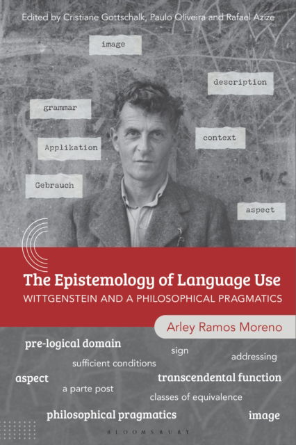 Cover for Moreno, Professor Arley Ramos (State University of Campinas, Sao Paulo, Brazil) · The Epistemology of Language Use: Wittgenstein and a Philosophical Pragmatics (Hardcover Book) (2025)