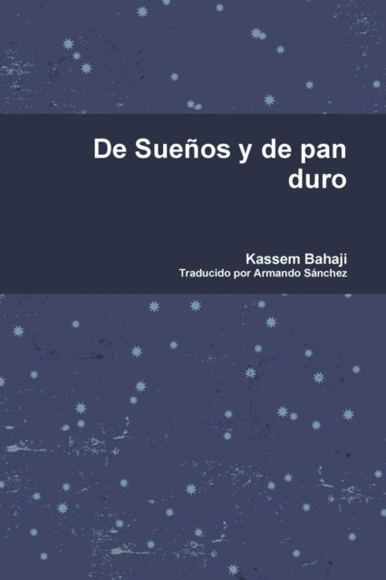 Cover for Kassem Bahaji · De Suenos y de pan duro (Paperback Book) (2018)