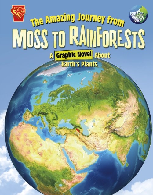 Cover for Steve Foxe · The Amazing Journey from Moss to Rainforests: A Graphic Novel about Earth's Plants - Earth's Amazing Journey (Paperback Bog) (2023)
