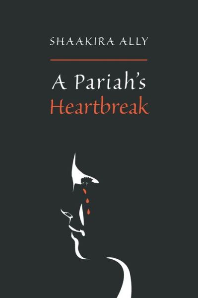 Cover for Shaakira Ally · A Pariah's Heartbreak (Paperback Book) (2022)