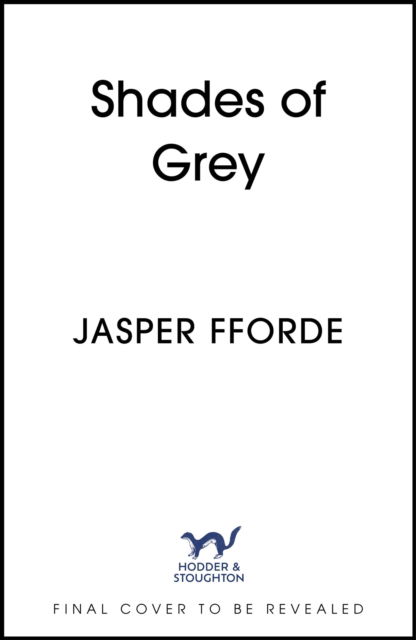 Shades of Grey: For fans of Douglas Adams and Terry Pratchett - the cult classic, full of colourful characters and brilliant twists - Jasper Fforde - Bücher - Hodder & Stoughton - 9781399746656 - 20. Februar 2025